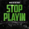 Mouse On tha Track - Stop Playin - Single